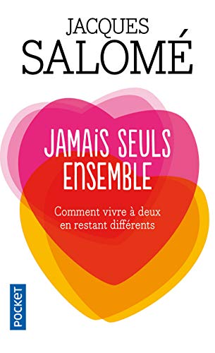 Jamais Seuls Ensembles: Comment Vivre a Deux En Restant Differents