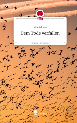 Dem Tode verfallen. Life is a Story - story.one von story.one publishing