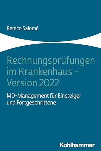 Rechnungsprüfungen im Krankenhaus - Version 2022: MD-Management für Einsteiger und Fortgeschrittene von Kohlhammer