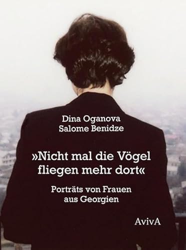 "Nicht mal die Vögel fliegen mehr dort": Porträts von Frauen aus Georgien von Aviva