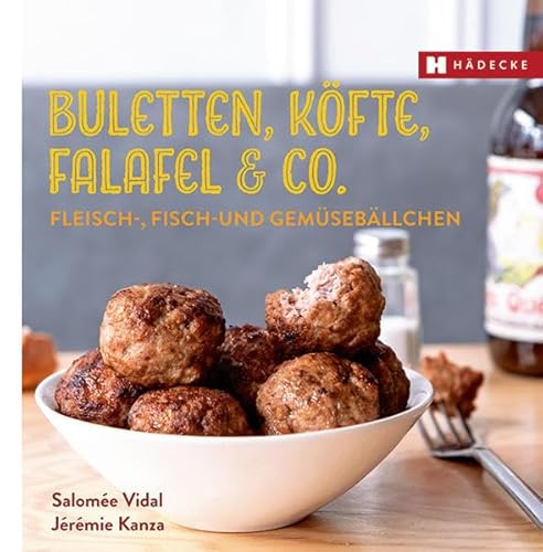 Buletten, Köfte, Falafel & Co.: Fleisch-, Fisch- und Gemüsebällchen (Genuss im Quadrat)