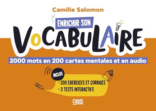 Enrichir son vocabulaire: 2000 mots en 200 cartes mentales et en audio - Avec exercices et corrigés Enrichir son vocabulaire: 2000 mots en 200 cartes mentales et en audio - Avec exercices et corrigés