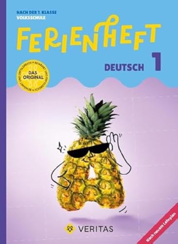 Deutsch Ferienhefte - 1. Schuljahr: Ferienheft Deutsch 1. Klasse Volksschule - Nach der 1. Klasse Volksschule - Ferienheft mit eingelegten Lösungen von Veritas