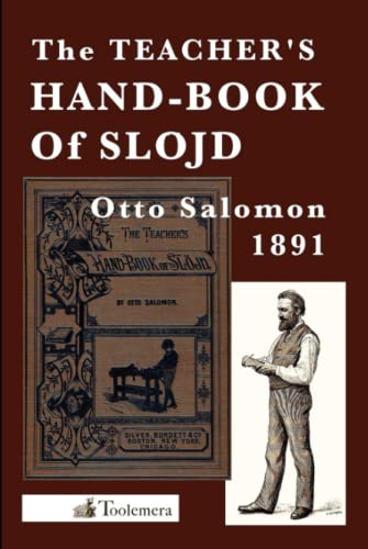 The Teacher's Hand-Book Of Slöjd