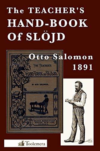 The Teacher's Hand-Book of Slojd