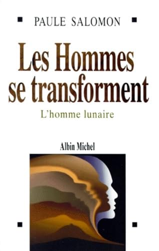 Les hommes se transforment: L'homme lunaire