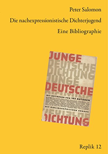 Die nachexpressionistische Dichterjugend: Eine Bibliographie (Replik) von Books on Demand