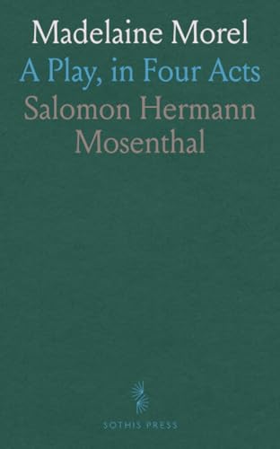 Madelaine Morel: A Play, in Four Acts von Sothis Press