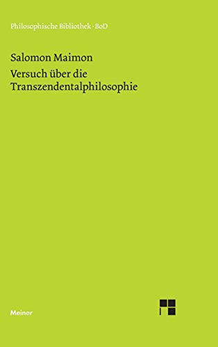 Versuch über die Transzendentalphilosophie (Philosophische Bibliothek)