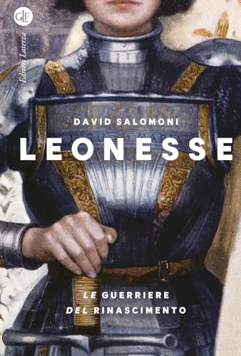 Leonesse. Le guerriere del Rinascimento (I Robinson. Letture) von Laterza