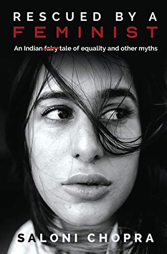 Rescued by a Feminist: An Indian tale of equality and other myths von Notion Press