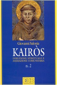 Kairòs. Direzione spirituale e animazione comunitaria (Problemi di vita religiosa, Band 2) von EDB
