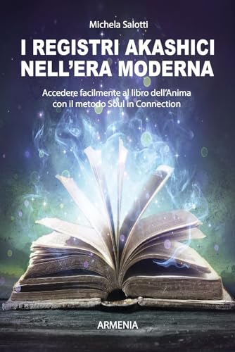 I registri akashici nell'era moderna. Accedere facilmente al libro dell'anima con il metodo Soul in connection I registri akashici nell'era moderna. Accedere facilmente al libro dell'anima con il metodo Soul in connection von Armenia