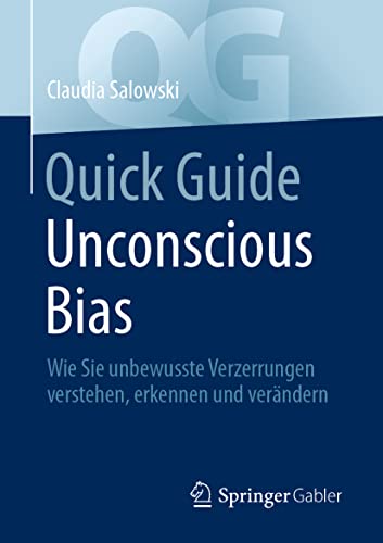 Quick Guide Unconscious Bias: Wie Sie unbewusste Verzerrungen verstehen, erkennen und verändern von Springer Gabler