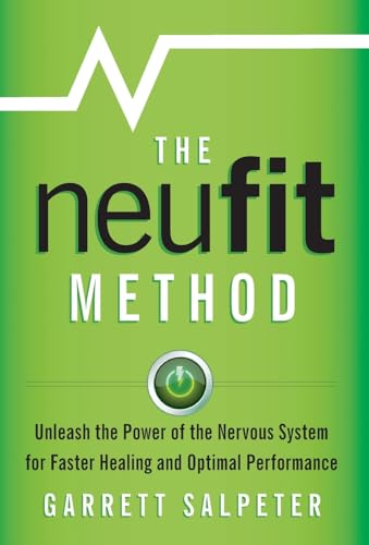 The NeuFit Method: Unleash the Power of the Nervous System for Faster Healing and Optimal Performance von Lioncrest Publishing