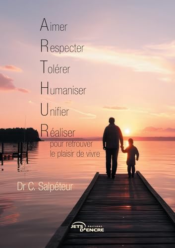 Aimer, Respecter, Tolérer, Humaniser, Unifier et Réaliser pour retrouver le plaisir de vivre Aimer, Respecter, Tolérer, Humaniser, Unifier et Réaliser pour retrouver le plaisir de vivre von Jets d'Encre