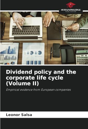 Dividend policy and the corporate life cycle (Volume II): Empirical evidence from European companies
