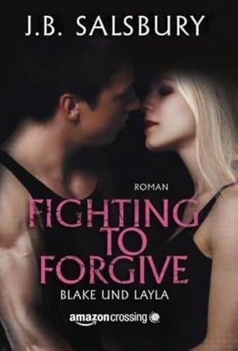 Fighting to Forgive - Blake und Layla von Amazon Crossing