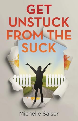 Get Unstuck from the Suck Get Unstuck from the Suck von Manuscripts LLC