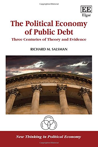 The Political Economy of Public Debt: Three Centuries of Theory and Evidence (New Thinking in Political Economy)