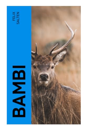 Bambi: Illustrierte Ausgabe - Eine Lebensgeschichte aus dem Walde