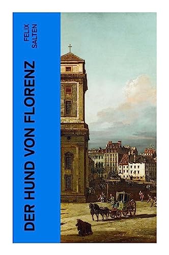 Der Hund von Florenz: Alles hat seinen Preis