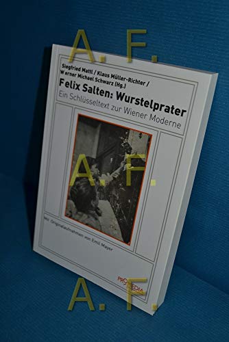 Felix Salten: Wurstelprater: Ein Schlüsseltext zur Wiener Moderne. Mit Originalaufnahmen von Emil Mayer