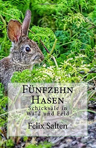 Fünfzehn Hasen: Schicksale in Wald und Feld