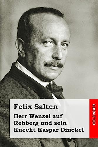 Herr Wenzel auf Rehberg und sein Knecht Kaspar Dinckel Herr Wenzel auf Rehberg und sein Knecht Kaspar Dinckel von CREATESPACE