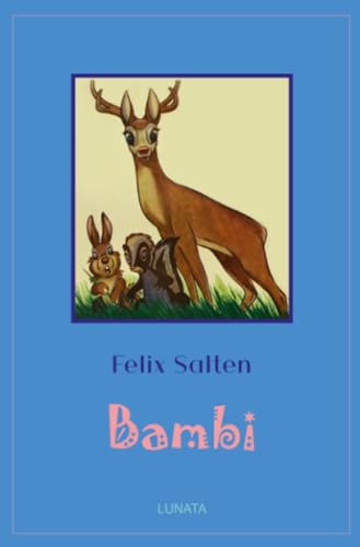 Bambi: Eine Lebensgeschichte aus dem Wald (Klassiker der Kinder- und Jugendliteratur) Bambi: Eine Lebensgeschichte aus dem Wald (Klassiker der Kinder- und Jugendliteratur)