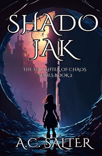 Shadojak: The Daughter of Chaos: Volume 2
