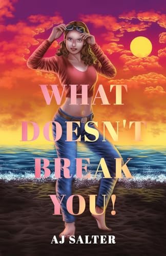 What Doesn't Break You! von Atmosphere Press