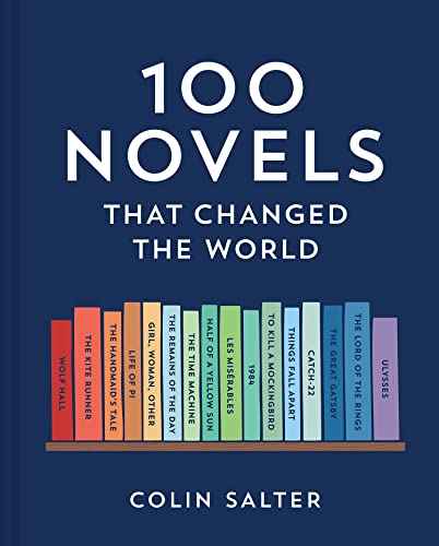 100 Novels That Changed the World: An inspiring journey through history’s most important literature, the perfect gift for book lovers and academics
