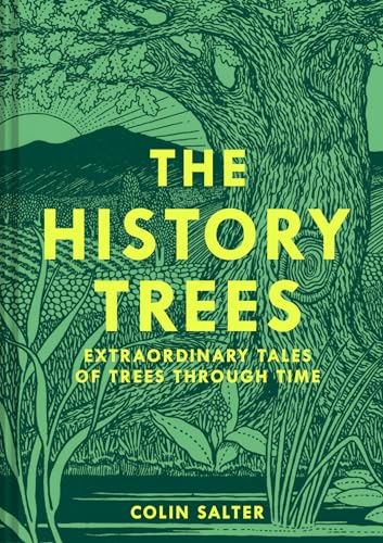 The History Trees: New for 2025, extraordinary tales of famous forests and natural landmarks around the world, with roots in history through to today The History Trees: New for 2025, extraordinary tales of famous forests and natural landmarks around the world, with roots in history through to today von Pavilion Books