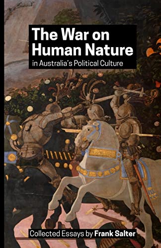 The War on Human Nature in Australia's Political Culture: Collected Essays The War on Human Nature in Australia's Political Culture: Collected Essays von CREATESPACE
