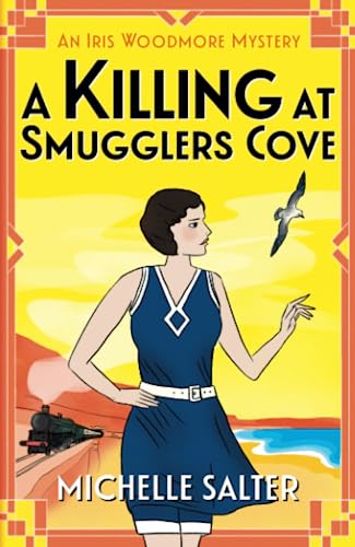 A Killing at Smugglers Cove: An addictive cozy historical murder mystery from Michelle Salter (The Iris Woodmore Mysteries, 4) von Boldwood Books