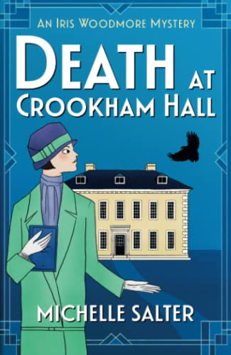 Death at Crookham Hall: The start of a gripping 1920s cozy mystery series from Michelle Salter (The Iris Woodmore Mysteries, 1) von Boldwood Books