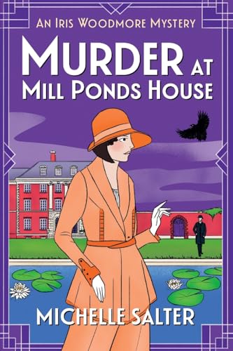 Murder at Mill Ponds House: Discover the BRAND NEW brilliantly gripping Iris Woodmore Mystery from Michelle Salter for 2025 (The Iris Woodmore Mysteries, 6) von Boldwood Books Ltd