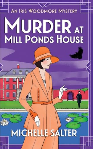 Murder at Mill Ponds House: Discover the BRAND NEW brilliantly gripping Iris Woodmore Mystery from Michelle Salter for 2025 (The Iris Woodmore Mysteries, 6) von Boldwood Books Ltd