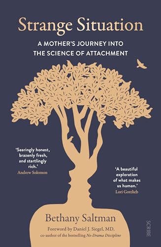 Strange Situation: a mother’s journey into the science of attachment von Scribe UK