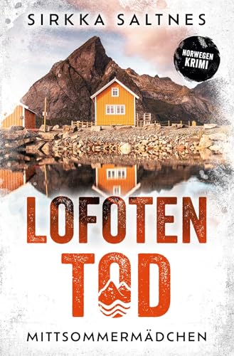 LOFOTENTOD - Mittsommermädchen: Norwegenkrimi von tolino media