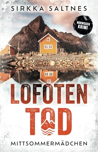 LOFOTENTOD - Mittsommermädchen: Norwegenkrimi