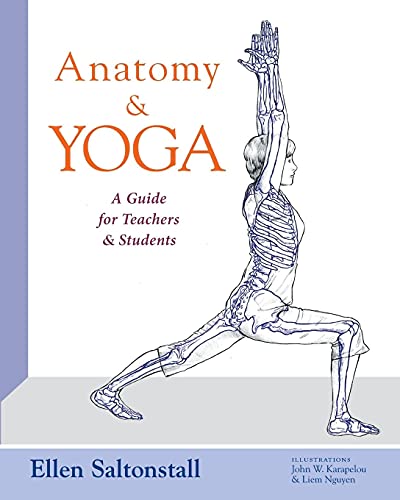 Anatomy and Yoga: A Guide for Teachers and Students