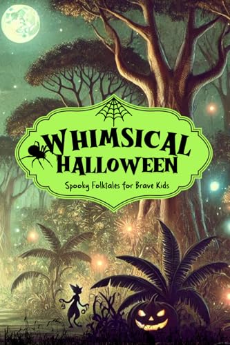 Whimsical Halloween: Spooky Folktales for Brave Kids I Halloween Stories for Kids I Gothic Stories for Children