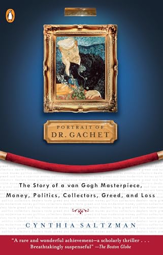 The Portrait of Dr. Gachet: Story Van Gogh's Last Portrait Modernism Money polits Collectors Dealers Taste G von Penguin
