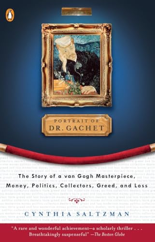 The Portrait of Dr. Gachet: Story Van Gogh's Last Portrait Modernism Money polits Collectors Dealers Taste G The Portrait of Dr. Gachet: Story Van Gogh's Last Portrait Modernism Money polits Collectors Dealers Taste G