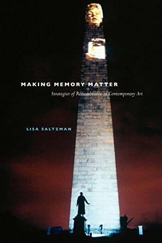 Making Memory Matter: Strategies of Remembrance in Contemporary Art von University of Chicago Press