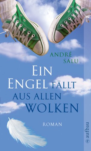 Ein Engel fällt aus allen Wolken: Roman von AUFBAU VERLAG