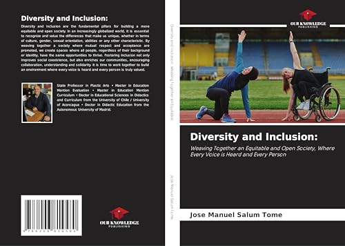Diversity and Inclusion:: Weaving Together an Equitable and Open Society, Where Every Voice is Heard and Every Person von Our Knowledge Publishing