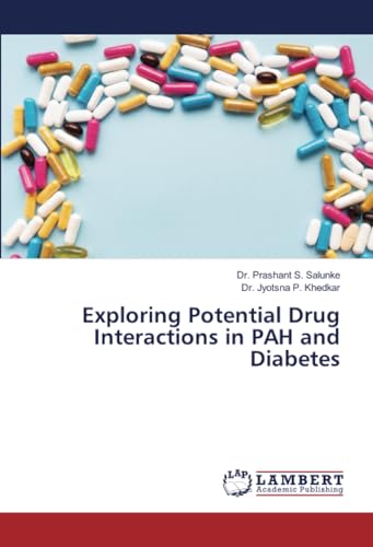 Exploring Potential Drug Interactions in PAH and Diabetes: DE von LAP LAMBERT Academic Publishing